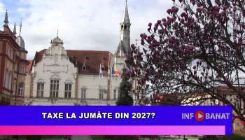 Taxe la jumătate din 2027?