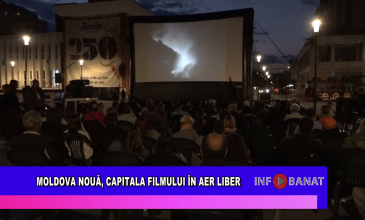 Moldova Nouă, capitala filmului în aer liber