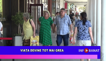 Viața devine tot mai grea
