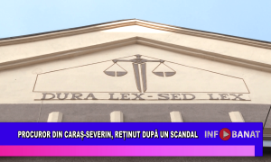 Procuror din Caraș Severin, reținut după scandal