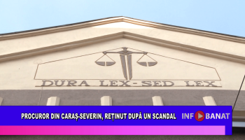 Procuror din Caraș Severin, reținut după scandal