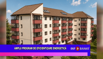 Amplu program de eficientizare energetică