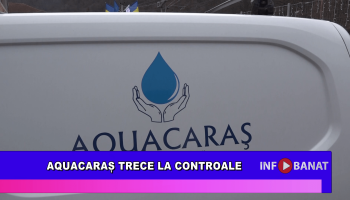 AquaCaraș trece la controale