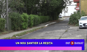 Un nou șantier la Reșița