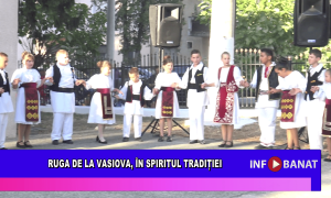 Ruga de la Vasiova, în spiritul tradiției