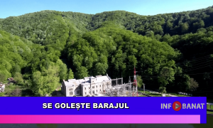 Se golește barajul