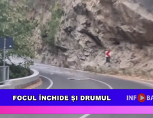 Focul închide și drumul