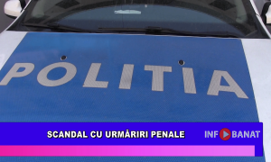 Scandal cu urmăriri penale