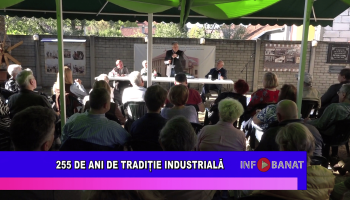 255 de ani de tradiție industrială