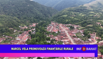 Marcel Vela promovează finanțările rurale