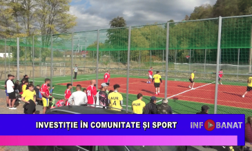 Investiție în comunitate și sport